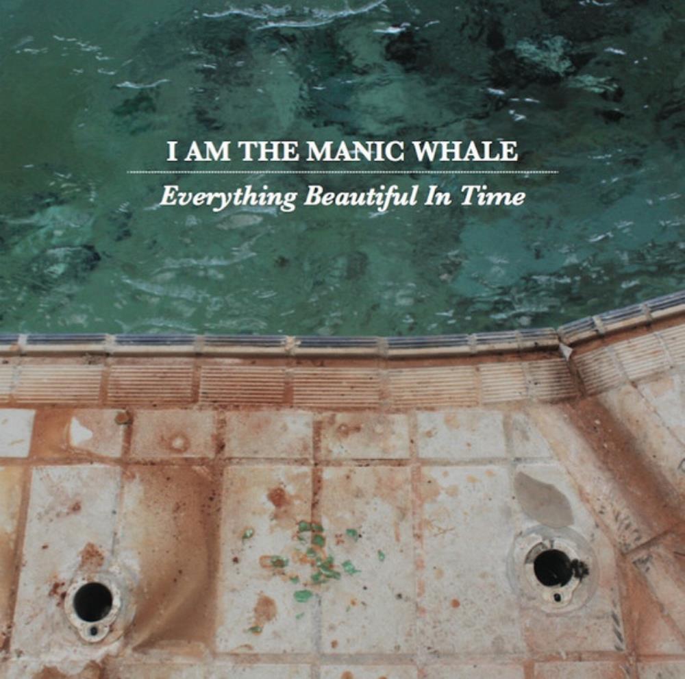 i am the manic whale - everything beautiful in time s